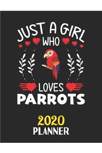 Just A Girl Who Loves Parrots 2020 Planner