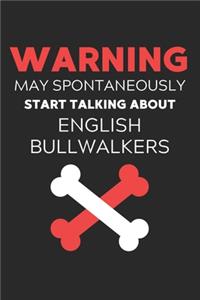 Warning May Spontaneously Start Talking About English BullWalkers