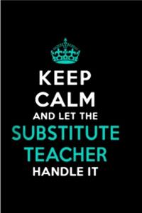 Keep calm and let the substitute teacher handle it
