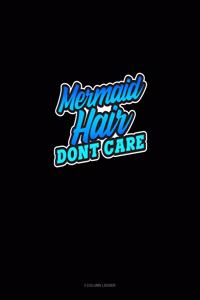 Mermaid Hair Don't Care