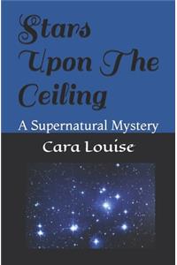 Stars Upon The Ceiling