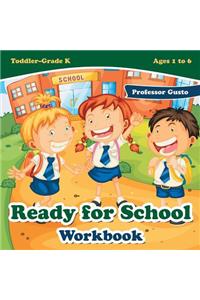 Ready for School Workbook Toddler-Grade K - Ages 1 to 6