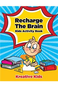 Recharge The Brain Kids Activity Book
