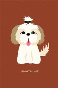 I Shih Tzu Not