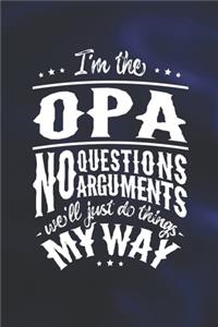 I'm The Opa No Question No Arguments We'll Just Do Things My Way