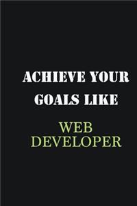 Achieve Your Goals Like Web Developer