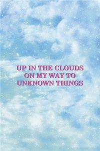 Up In The Clouds On My Way To Unknown Things