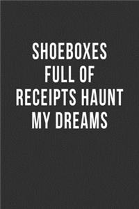 Shoeboxes Full of Receipts Haunt My Dreams