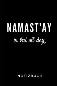 Namast'ay in Bed All Day Notizbuch