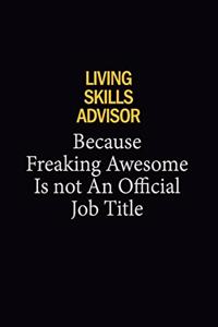 Living Skills Advisor Because Freaking Awesome Is Not An Official Job Title