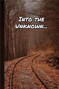 Into the Unknown...