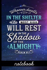 Whoever Dwells in the Shelter of the Most High Will Rest in the Shadow of the Almighty Psalm 91