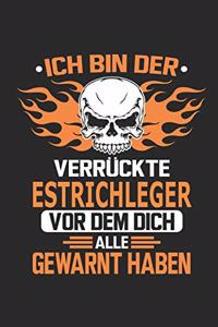 Ich bin der verrückte Estrichleger vor dem dich alle gewarnt haben