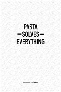 Pasta Solves Everything