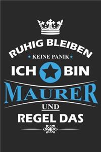Ruhig bleiben Keine Panik Ich bin Maurer und Regel das