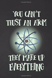 You Can't Trust An Atom, They Make Up Everything