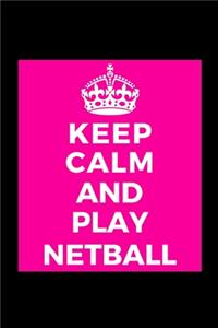 Keep Calm and Play Netball