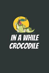 In A While Crocodile