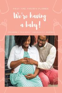 We're Having A Baby! Our Journal - First Time Parents Pregnancy Planner