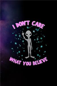 I Don't Care What You Believe