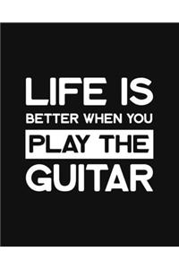 Life Is Better When You Play the Guitar
