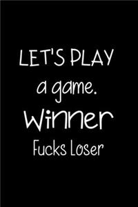 Let's Play a Game. Winner Fucks Loser