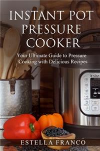 Instant Pot Pressure Cooker