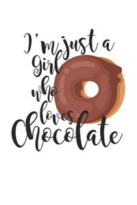 I'm Just A Girl Who Loves Chocolate