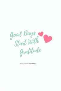 Good Days Start With Gratitude