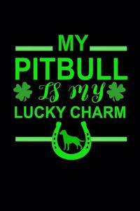 My Pitbull Is My Lucky Charm