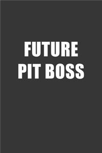 Future Pit Boss Notebook