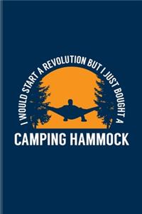 I Would Start A Revolution But I Just Bought A Camping Hammock