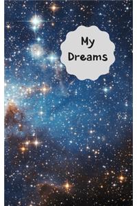 My Dreams: Record, track and interpret your dreams when your write them in this dream log book. Never forget that dream. Blue and black universe space design