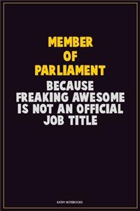 Member of Parliament, Because Freaking Awesome Is Not An Official Job Title