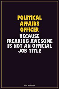 Political Affairs Officer, Because Freaking Awesome Is Not An Official Job Title