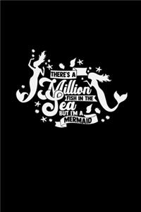 There's a million fish in the sea Mermaid