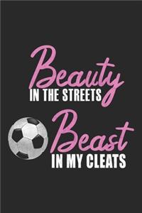 Beauty In The Streets Beast In My Cleats