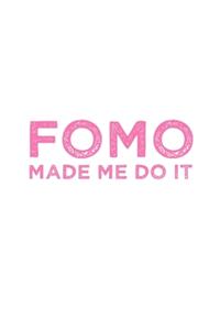 Funny FOMO Made Me Do It Fear Of Missing Out Notebook