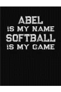 Abel Is My Name Softball Is My Game