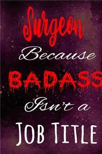Surgeon Because Badass Isn't a Job Title