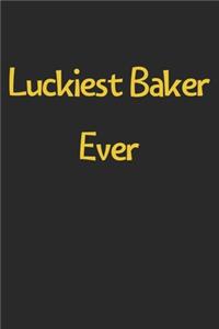 Luckiest Baker Ever