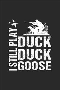 I Still Play Duck Duck Goose
