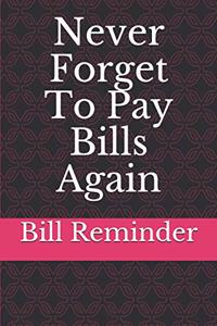 Never Forget To Pay Bills Again