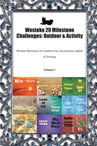 Westeke 20 Milestone Challenges: Outdoor & Activity: Westeke Milestones for Outdoor Fun, Socialization, Agility & Training Volume 1