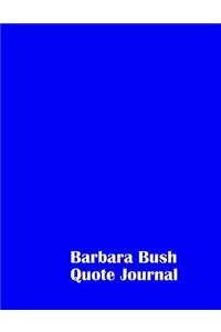 Barbara Bush Quote Journal