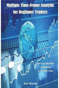 Multiple Time Frame Analysis for Beginner Traders