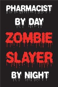 Pharmacist By Day Zombie Slayer By Night