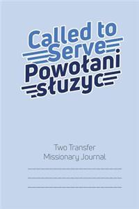Called to Serve Two-Transfer Missionary Journal
