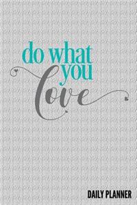 Do What You Love Daily Planner