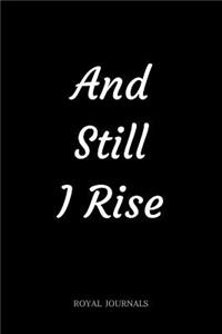 And Still I Rise